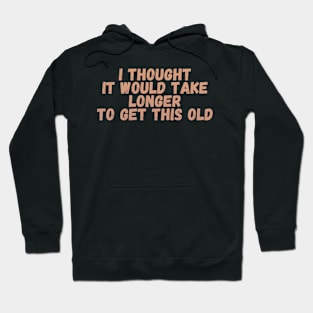 I thought it would take longer to get this old Hoodie